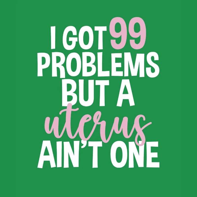 I Got 99 Problems A Uterus Ain't One Hysterectomy