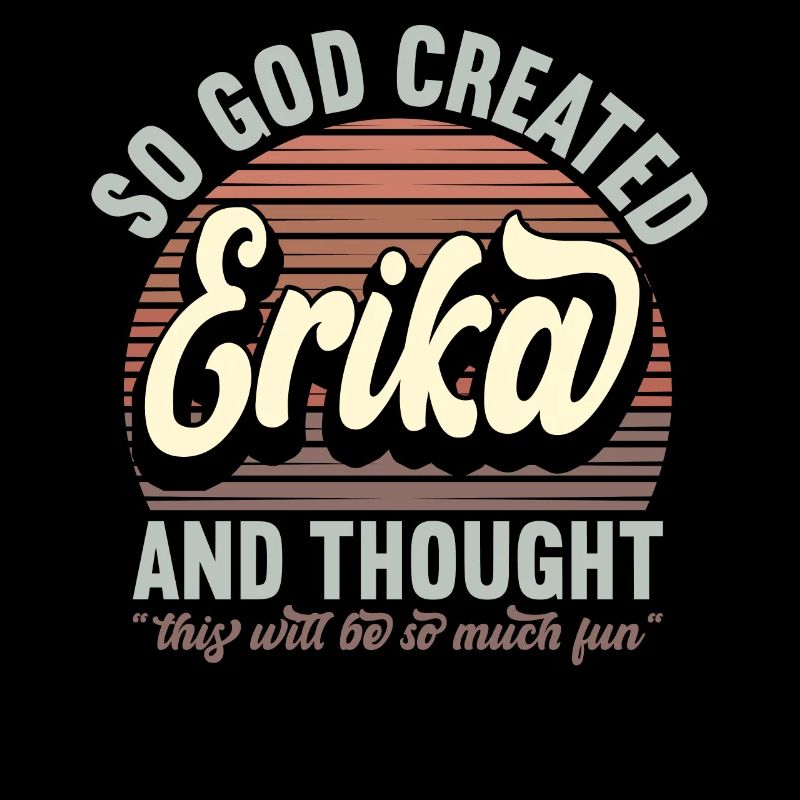Name Erika Gift Birthday Saying Funny