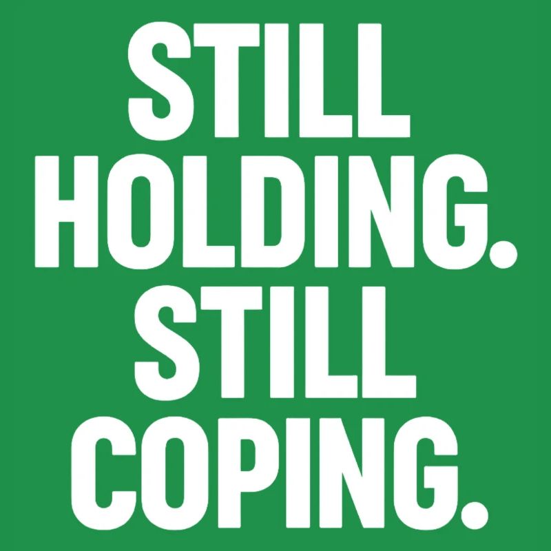 Still Holding Still Coping Krypto Meme Design