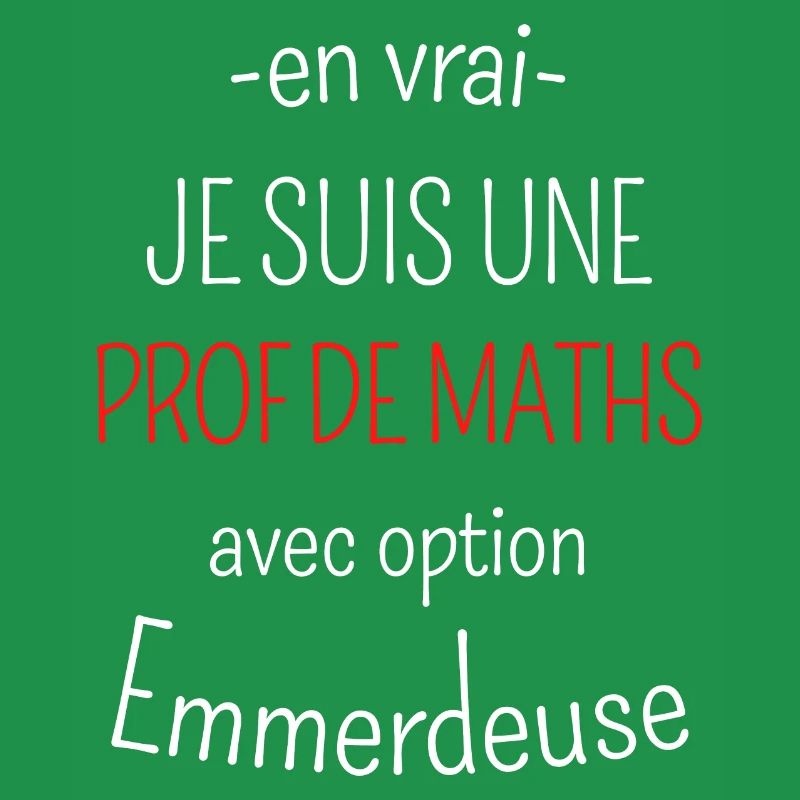 Prof de Maths avec option emmerdeuse