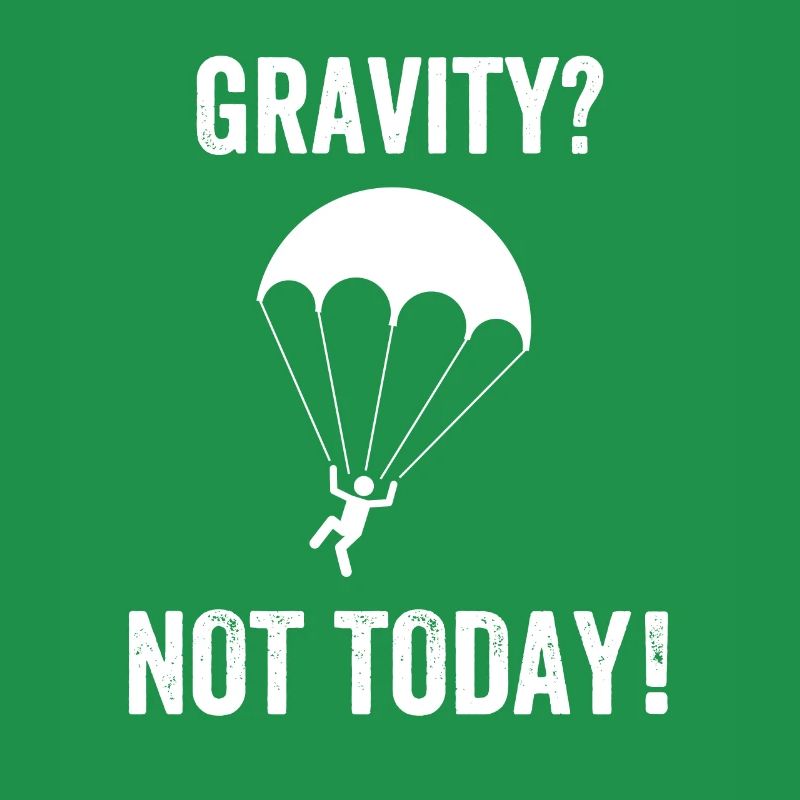 Gravity? Not Today!