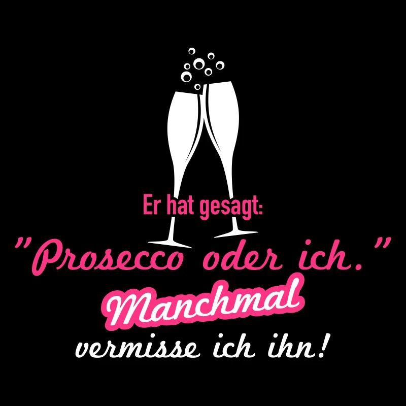 Prosecco oder ich