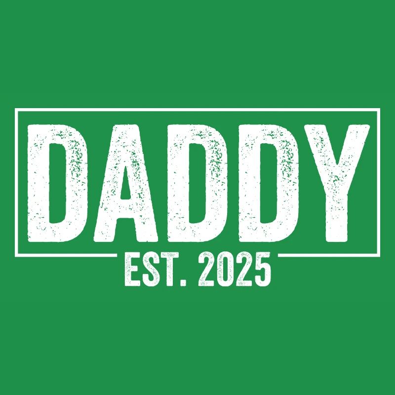 Daddy Est. 2025