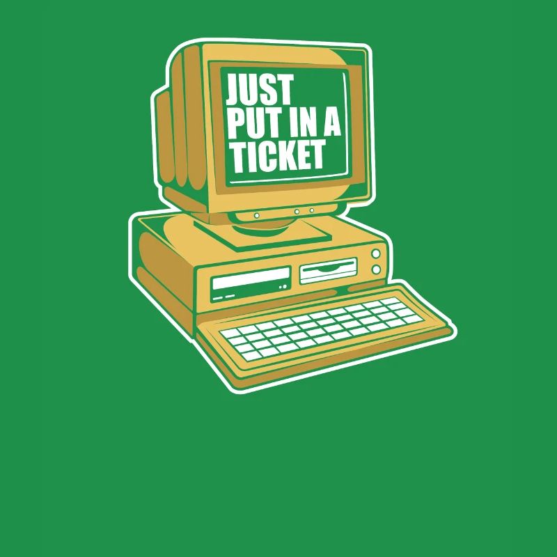 Just Put In A Ticket Admin IT Operations