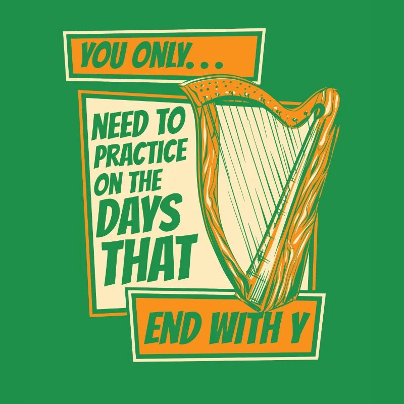 Need To Practice On Days That End With Y Harp