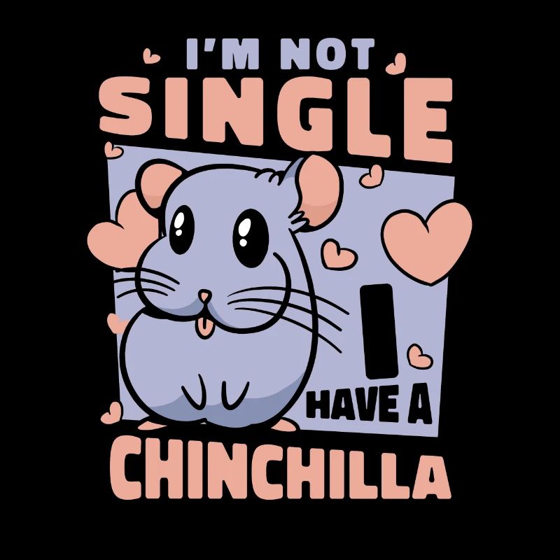 I'm Not Single I Have A Chinchilla Long