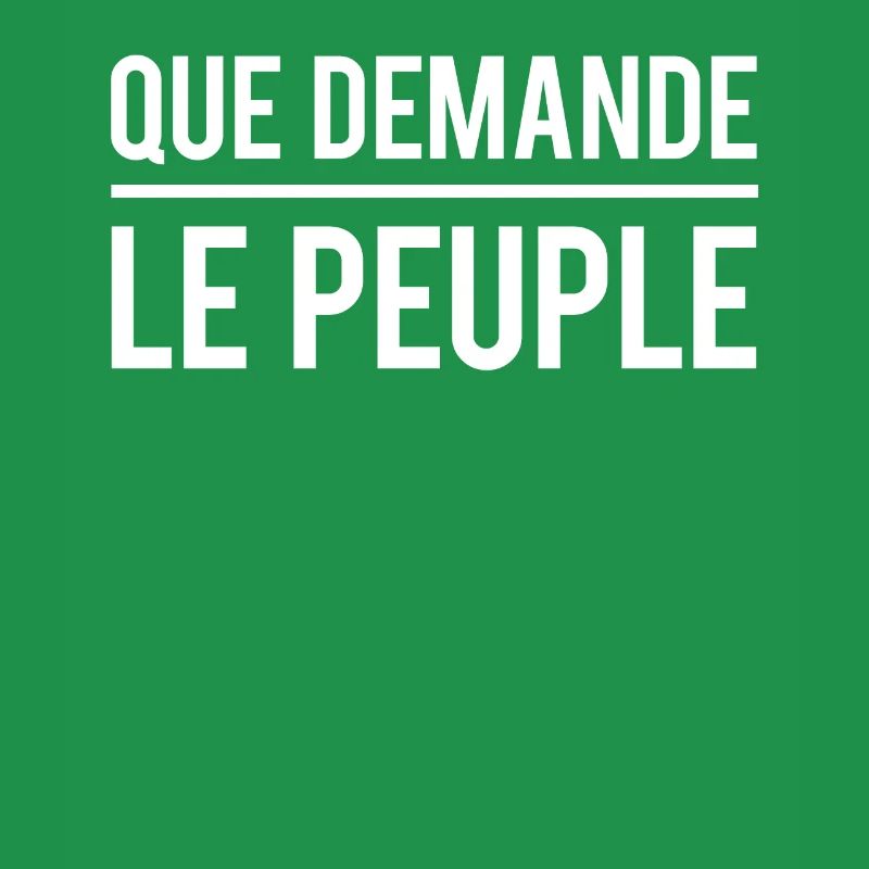 Que demande le peuple phrase expression humour