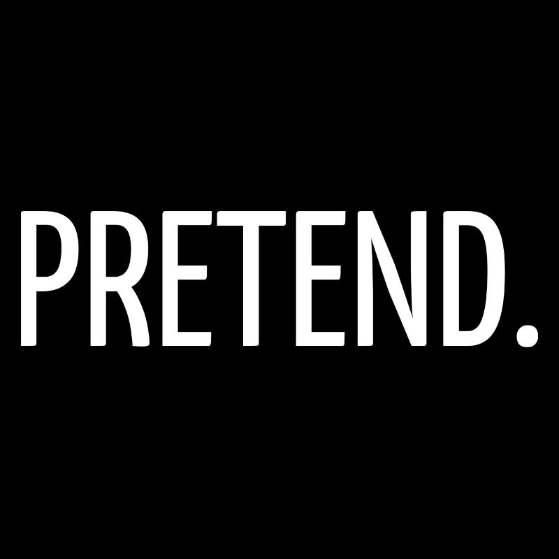 Pretend
