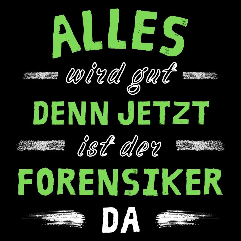 Alles wird gut denn jetzt ist der Forensiker da