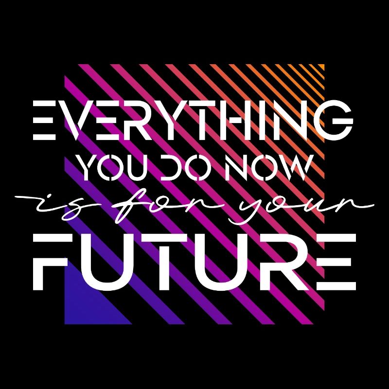 For your future