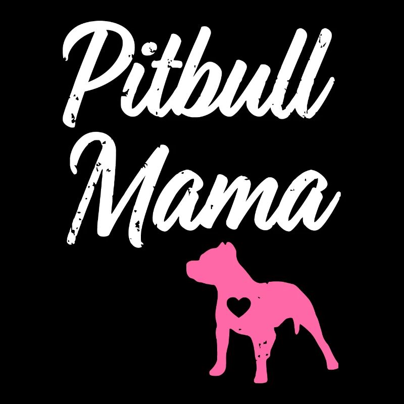 Pitbull Mama Funny womens Pit Bull Mom Pit Bull