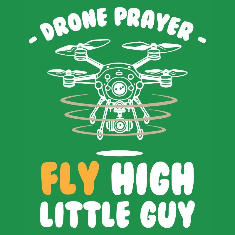 Drone Prayer Fly High little Guy