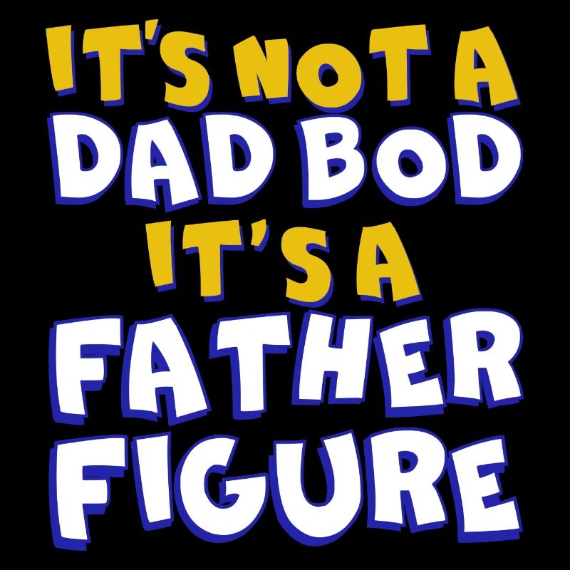 It's not a father Bod It's a father figure