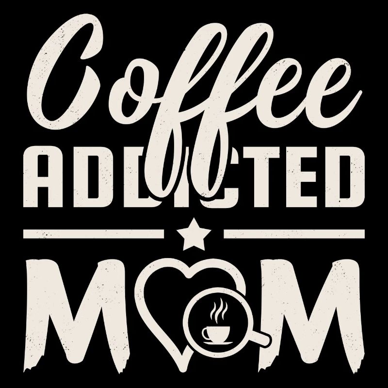 Coffee Addicted Mom