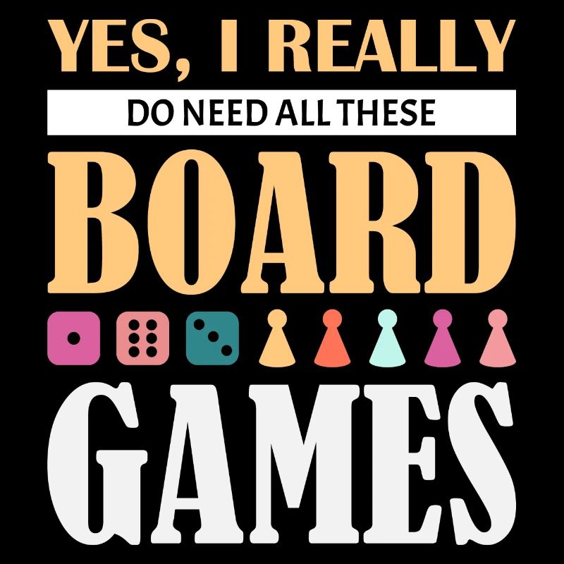 YES I REALLY DO NEED ALL THESE BOARD GAMES
