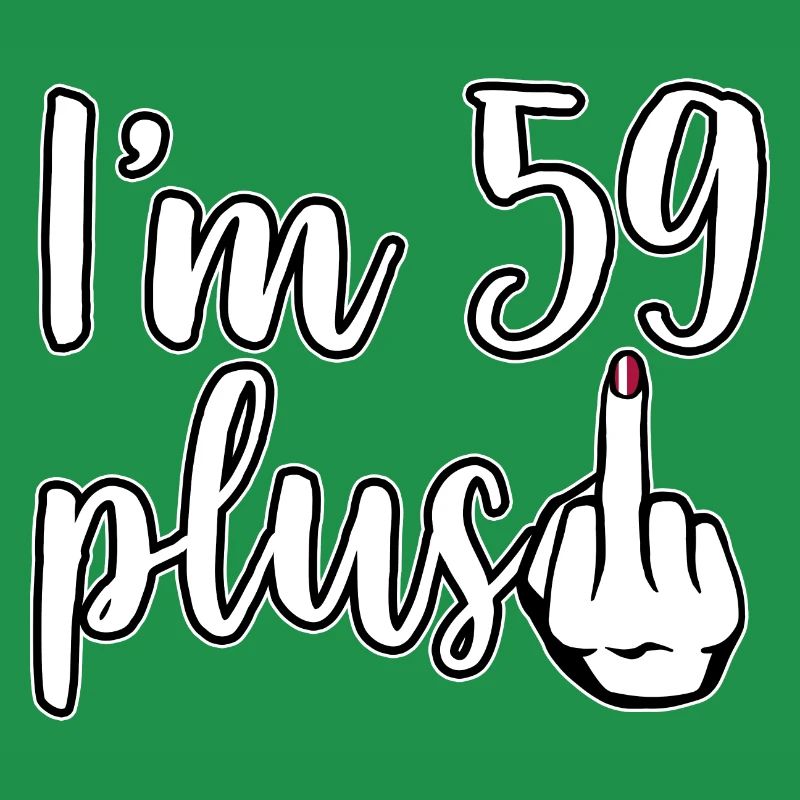 Ich bin 59 Plus 1 Mittelfinger 60. Geburtstag