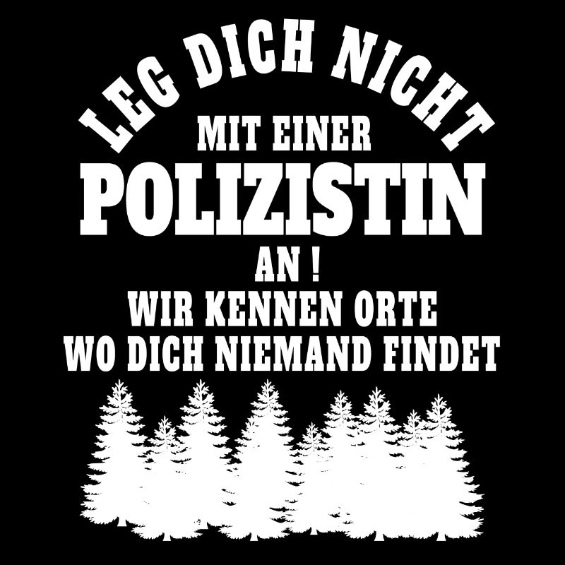 Leg dich nicht mit einer Polizistin an.