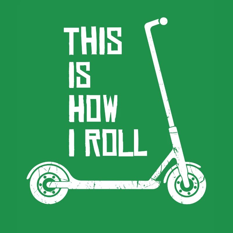 Scooter Stunt This Is How I Roll Tretroller
