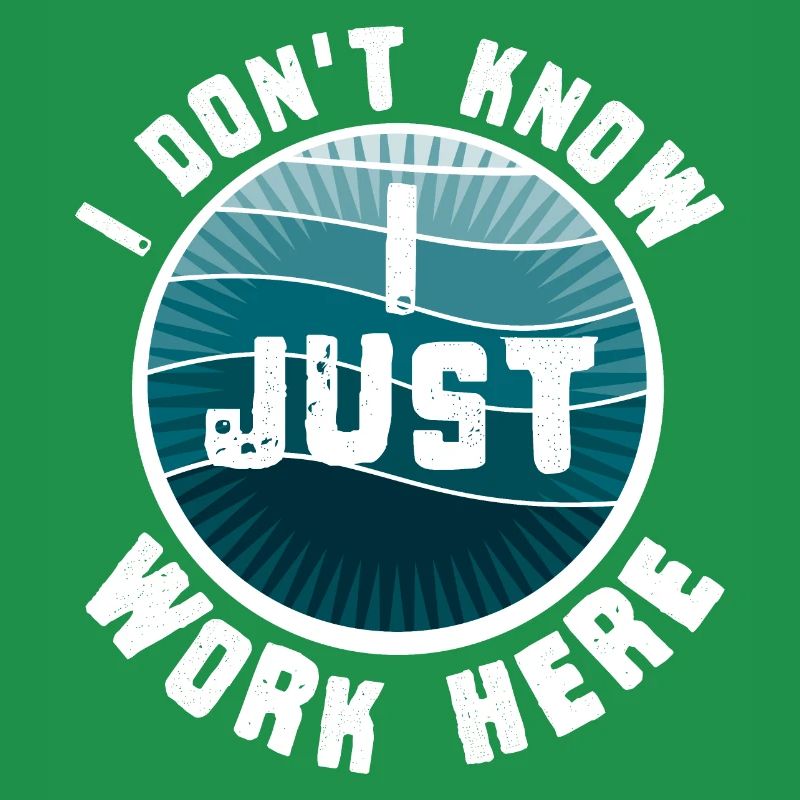 Funny I Don't Know I Just Work Here Sarcastic Joke