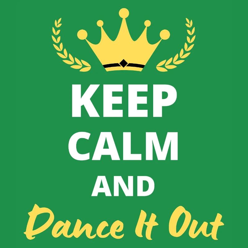 Keep Calm and Dance it Out