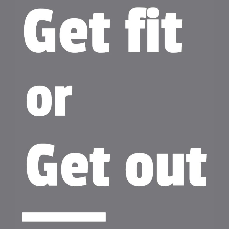 Werden Sie fit oder gehen Sie raus
