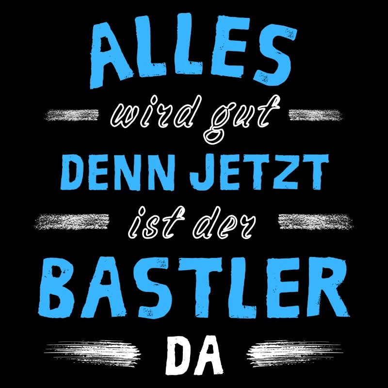 Alles wird gut denn jetzt ist der Bastler da