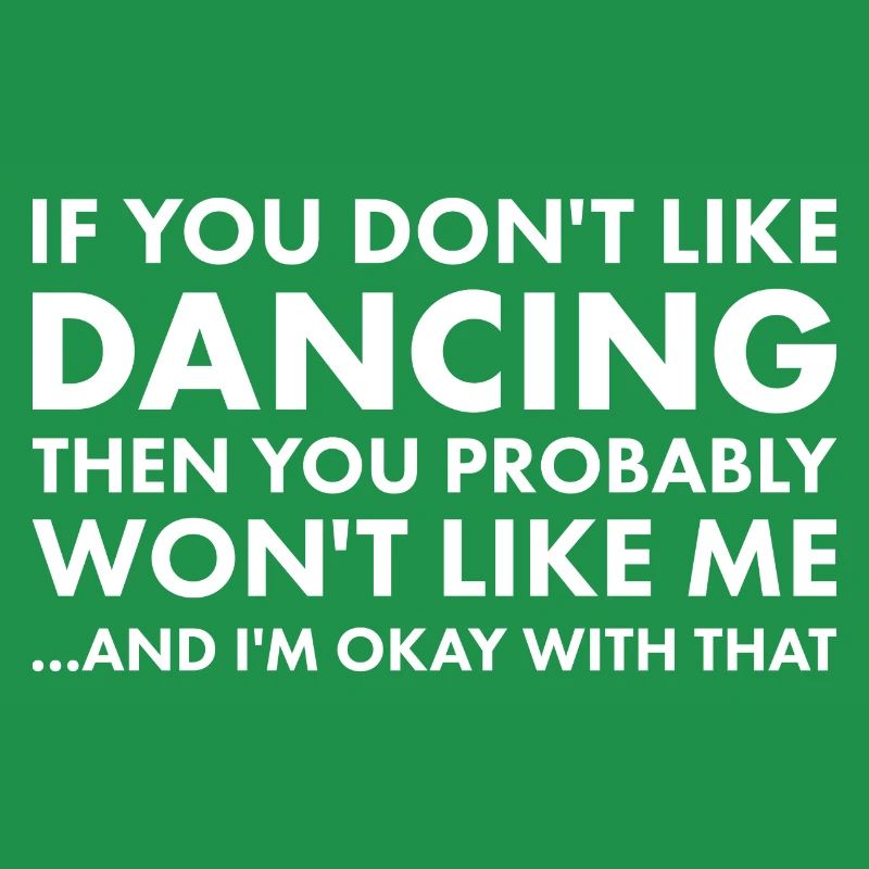 Dancer If You Don't Like Dancing