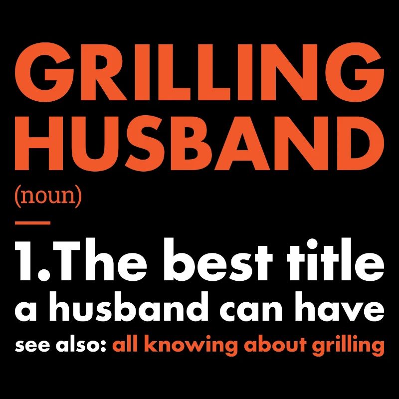 Griller Husband Definition Grilling