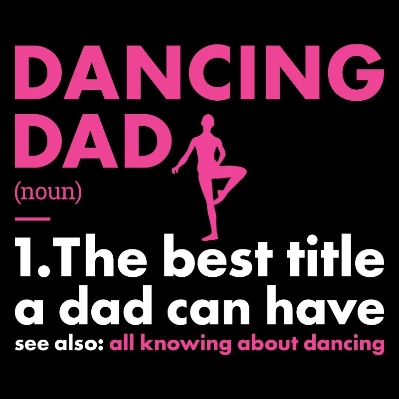 Dancer Dad Definition Dancing
