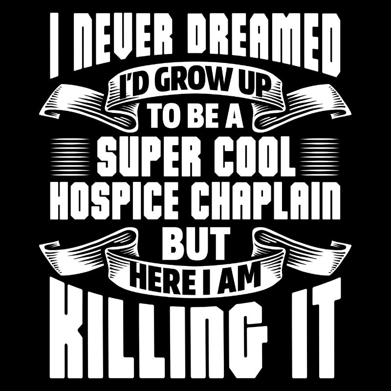 I Never Dreamed To Be A Super Cool Hospice