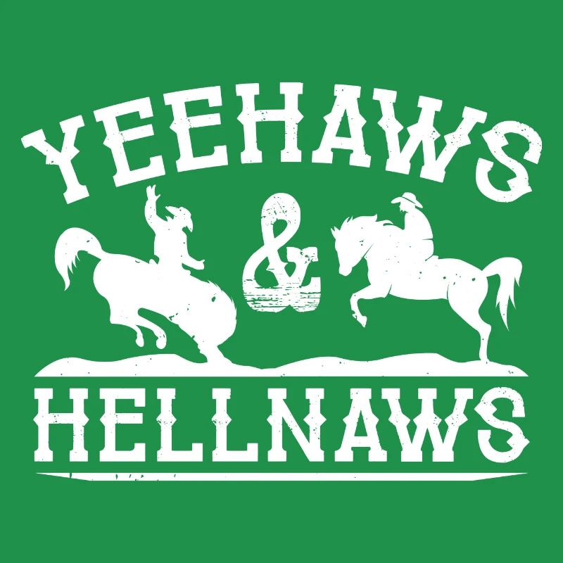 Yeehaws And Hellnaws