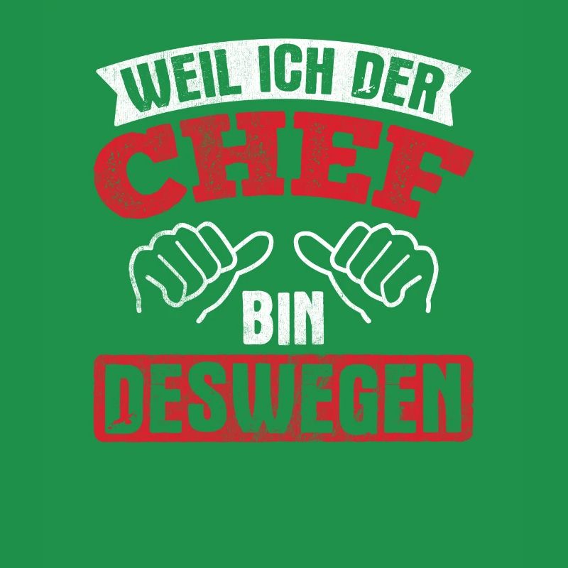 Weil Ich Der Chef Bin Chef
