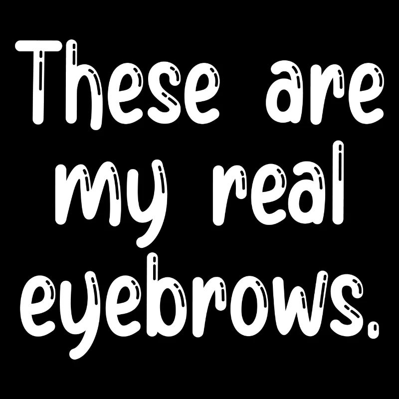 These Are My Real Eyebrows