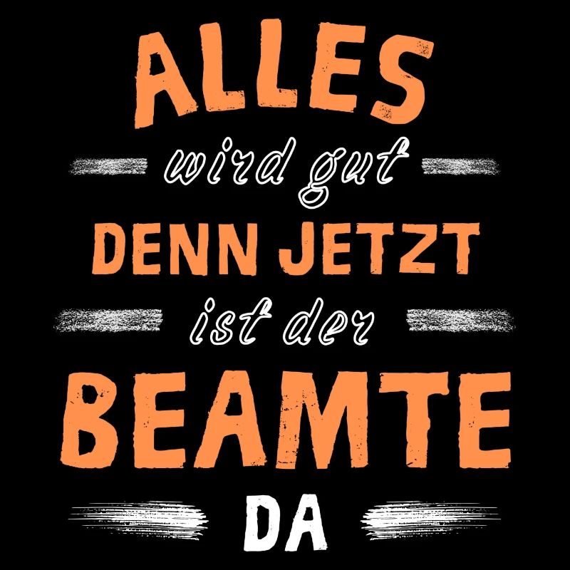 Alles wird gut denn jetzt ist der Beamter da
