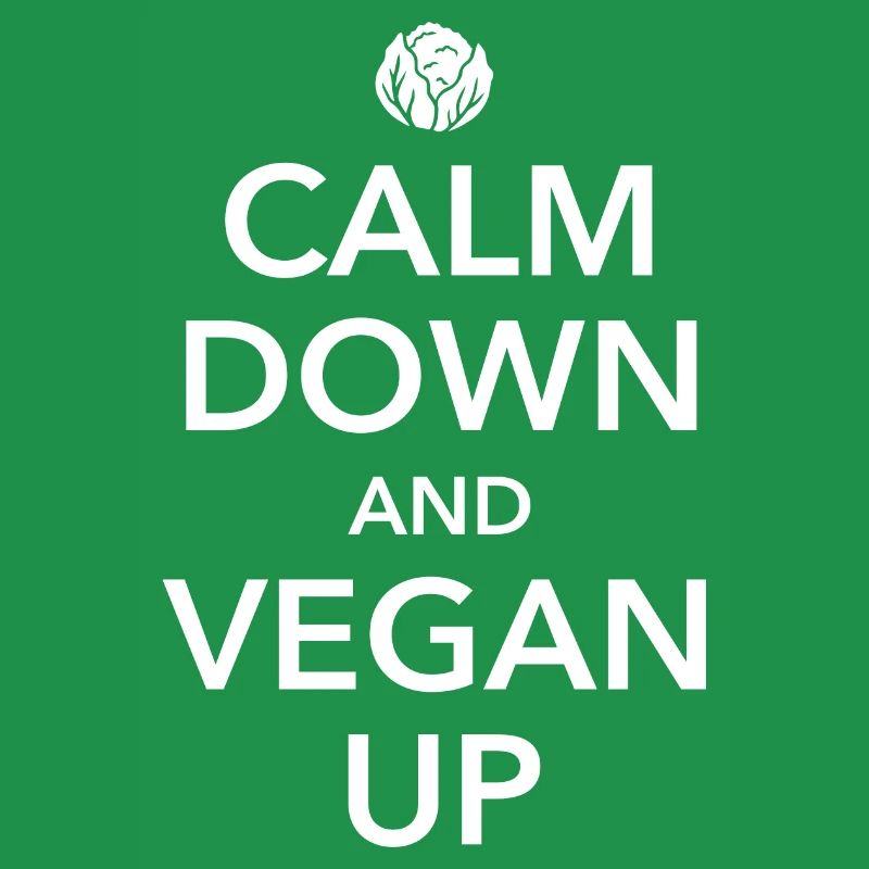 Calm down and vegan up - Spruch