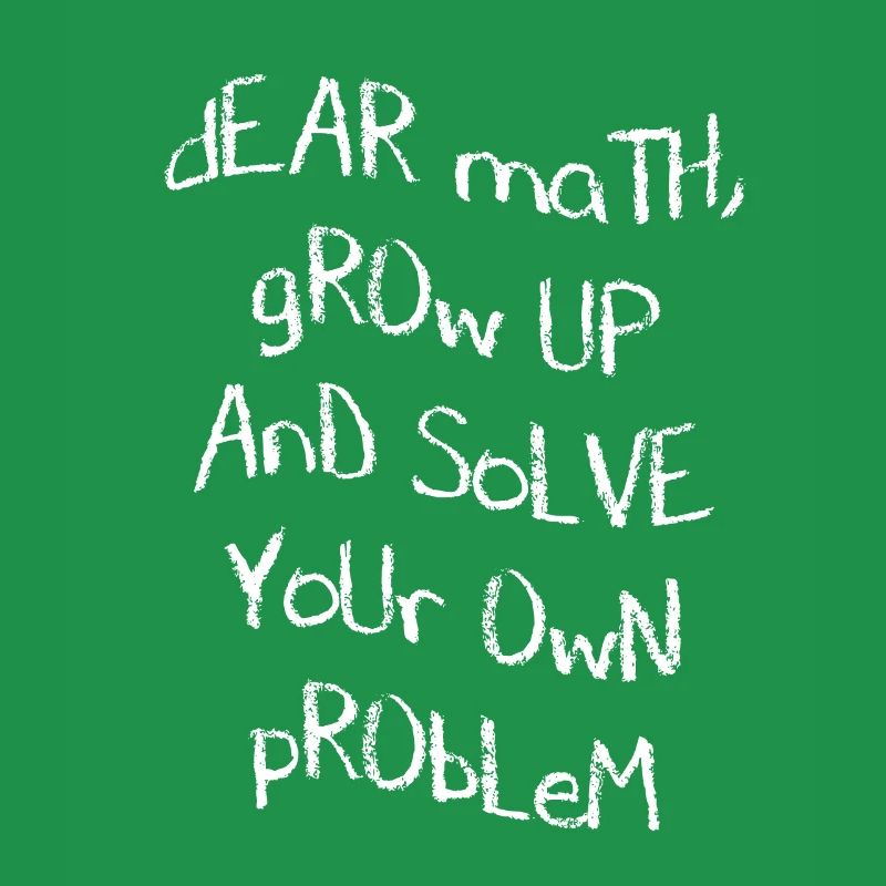 Dear Math, grow up and solve your own Problem