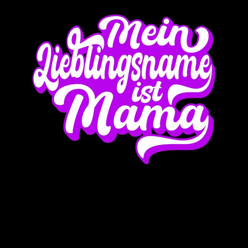 Mein Lieblingsname ist Mama - Muttertagsgeschenke