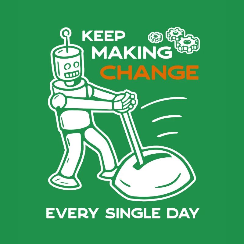 Keep Making Change Every Single Day - 6