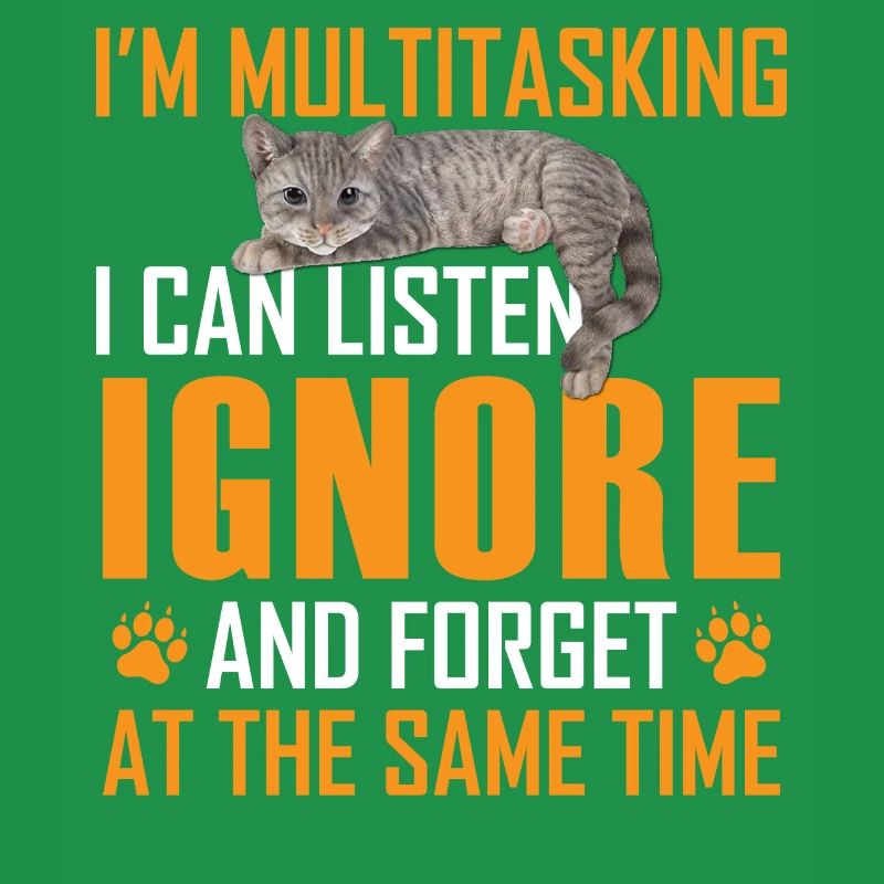 Funny Cat I'm Multitasking I Can Listen And Forget