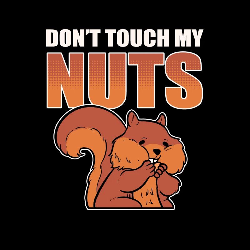 Don't Touch My Nuts Squirrel Animal
