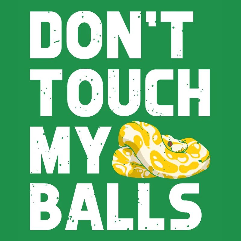 Banana Ball Python Don't Touch My Balls