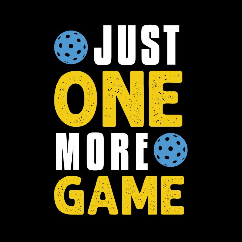 Just One More Game Funny Pickleball