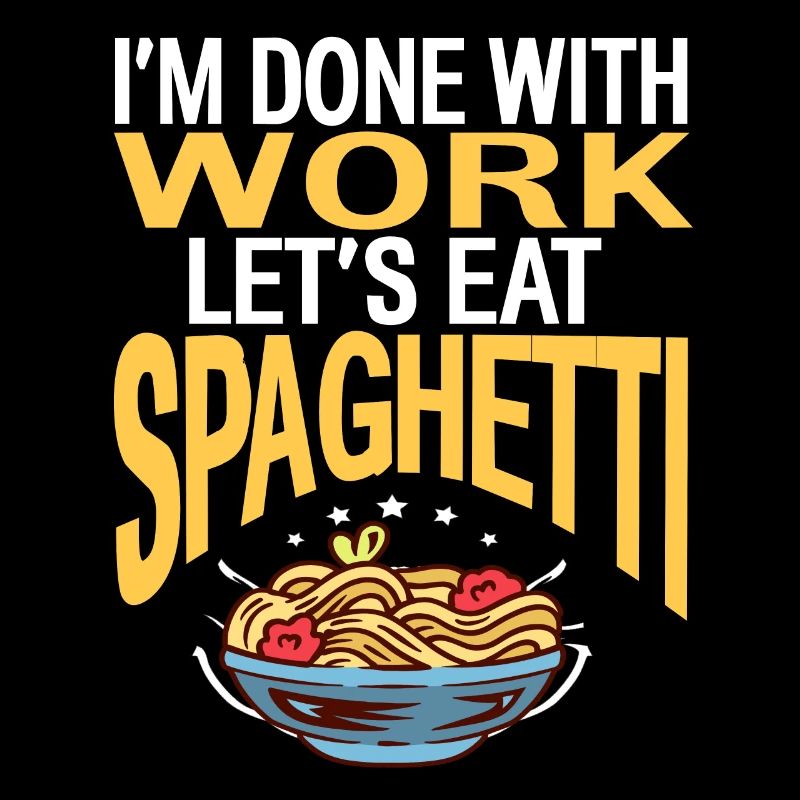 I'm Done With Work Let's Eat Spaghetti Retro Funny
