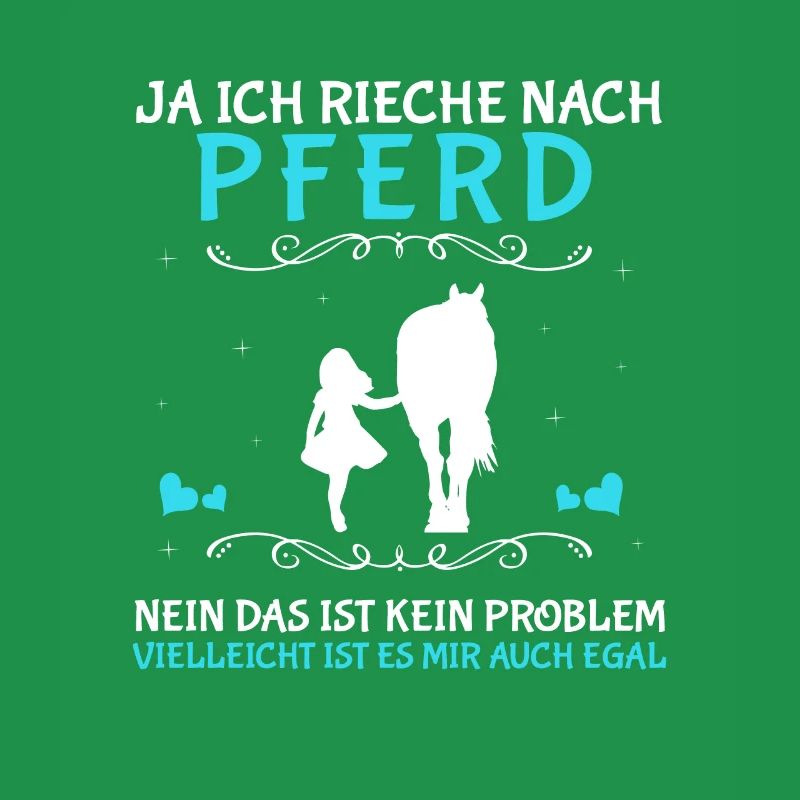 Ja Ich Rieche Nach Pferd Kein Problem