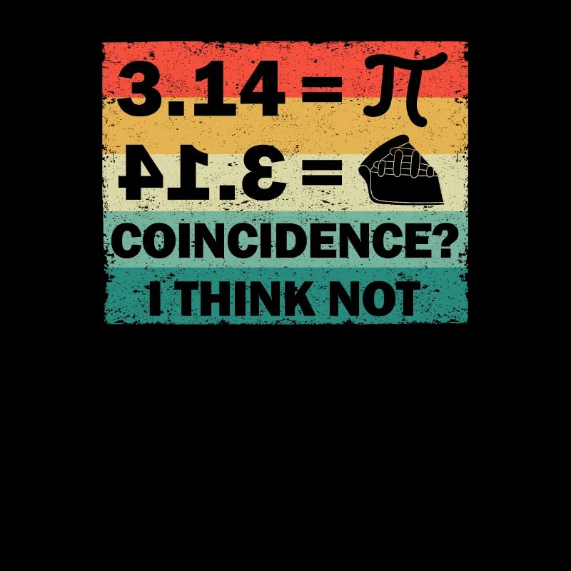 Pi Jour 3.14 = Coïncidence du gâteau Je ne pense pas math