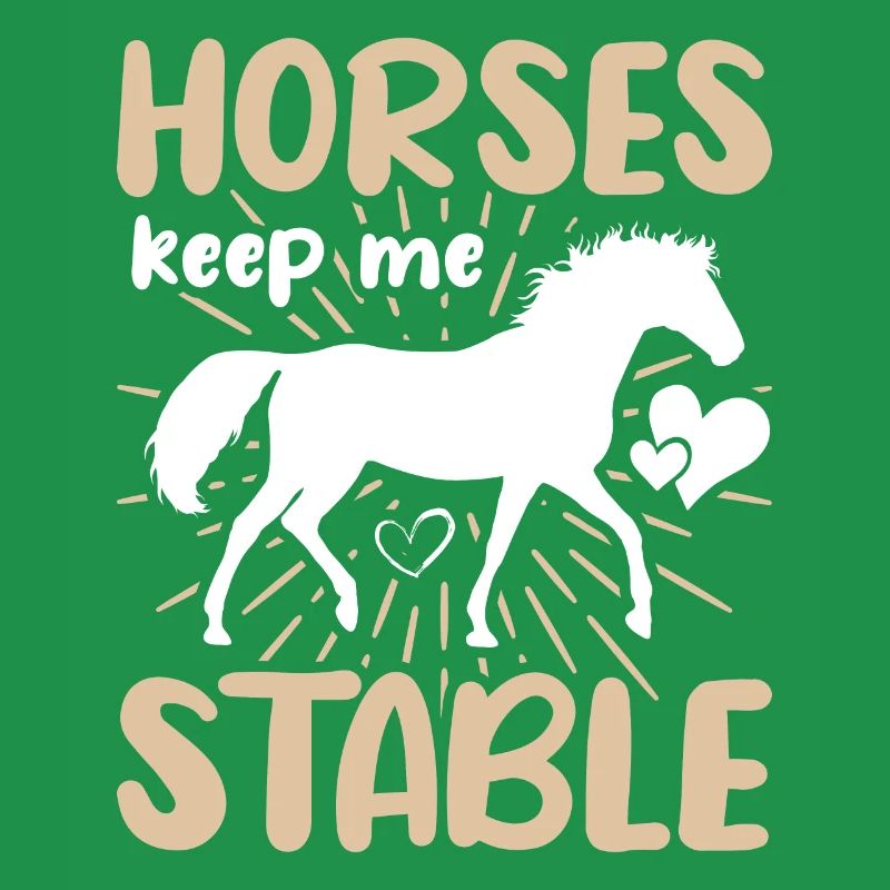 Horses keep me stable
