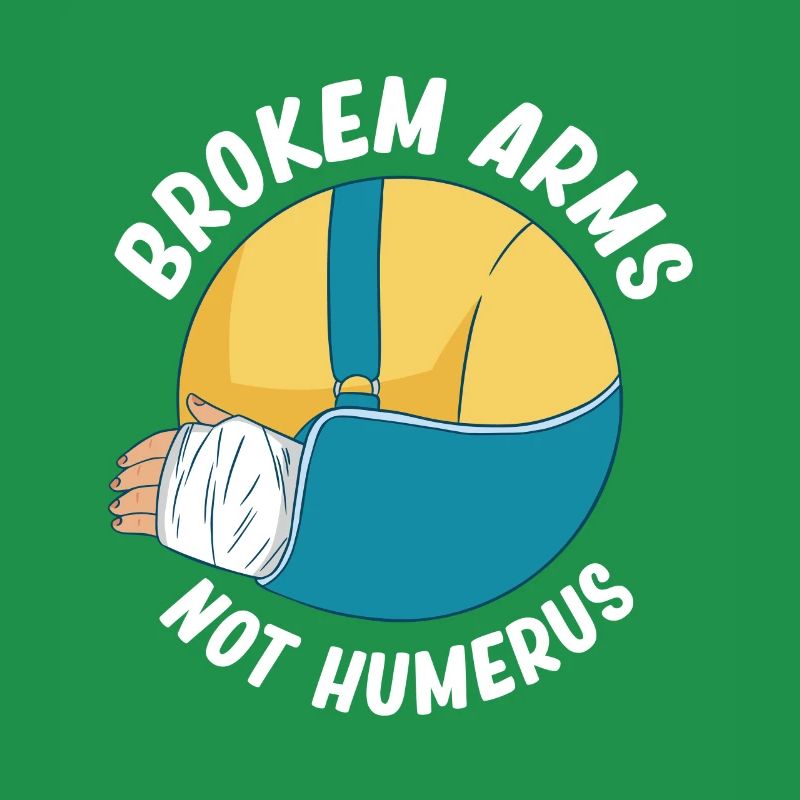 Broken arms, not humerus, elbows,