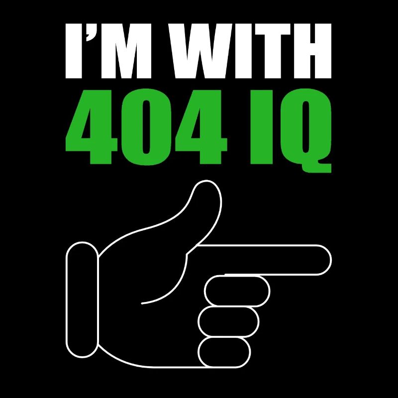 I'm with Stupid 404 Error Programmer Coding