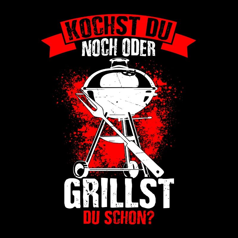 Kochst Du Noch Oder Grillst Du Schon? Grill Liebha