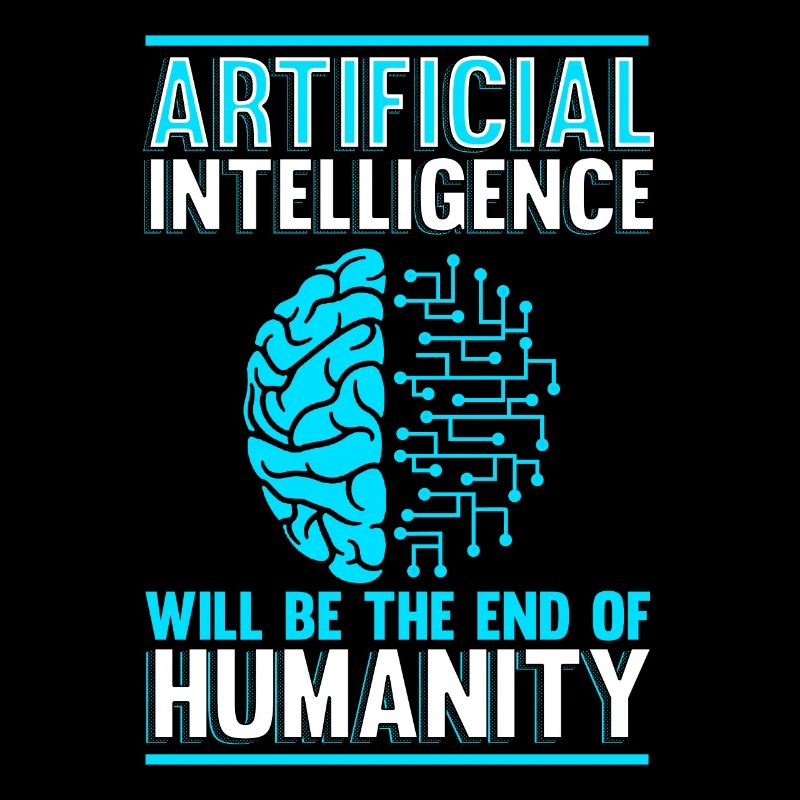 Artificial Intelligence will be the end of humans